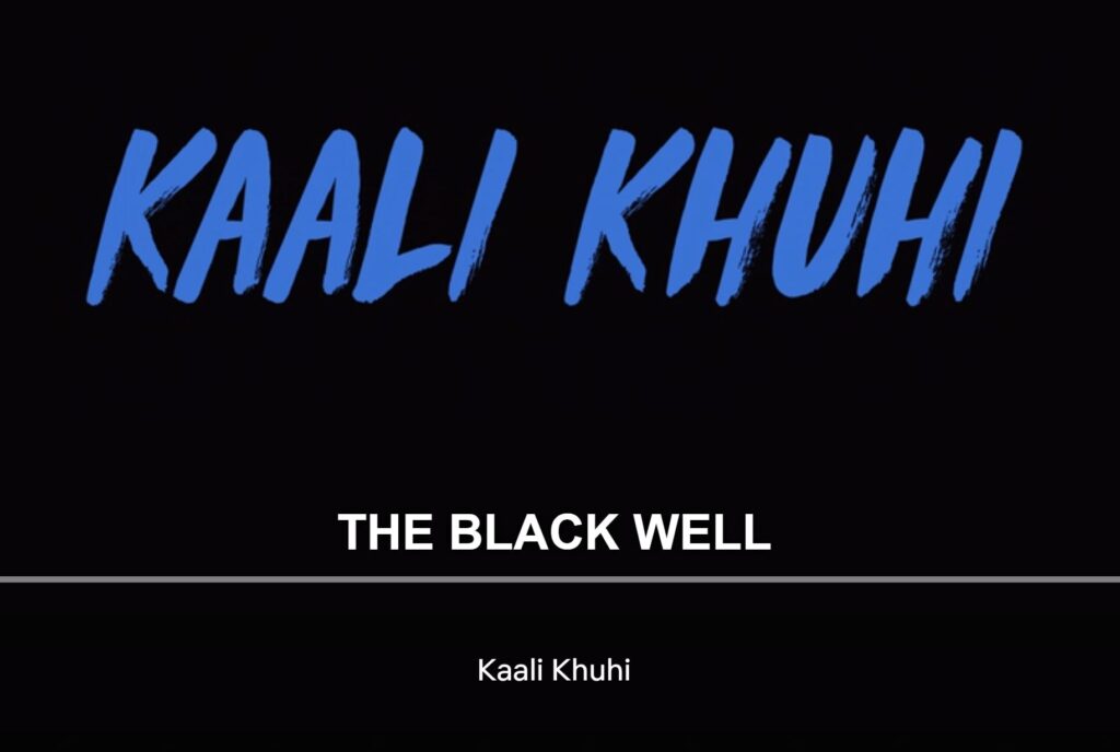 Kaali Khuhi Meaning